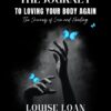 The Journey To Loving Your Body Again – The Awakening Edition600