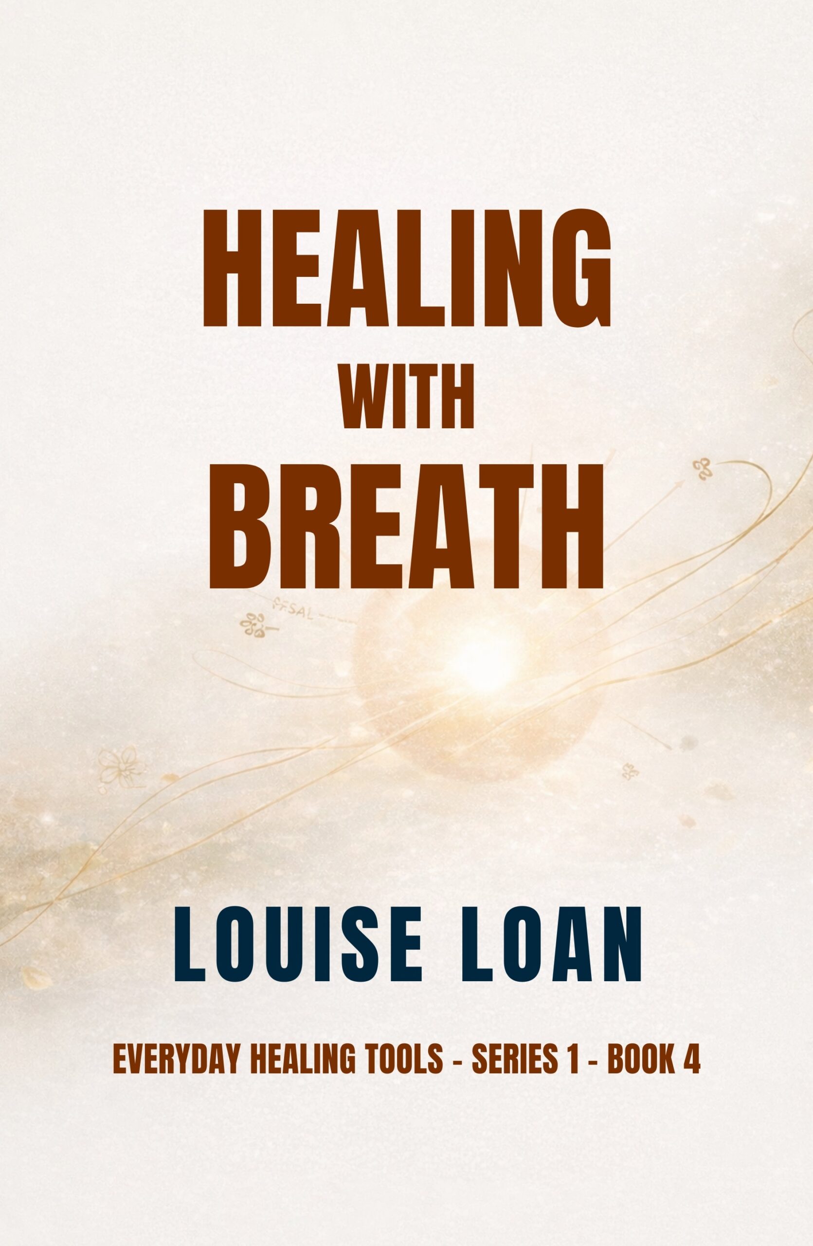 Healing with Breath: The Art of Presence 1 Healing With Breath600