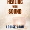 Healing with Sound: The Frequency of Peace 2 Healing With Sound600