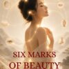 Six Marks of Beauty: Beauty from Six Radiant Points 3 Six Marks Of Beauty600