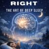 Sleeping Right The Art Of Deep Sleep600