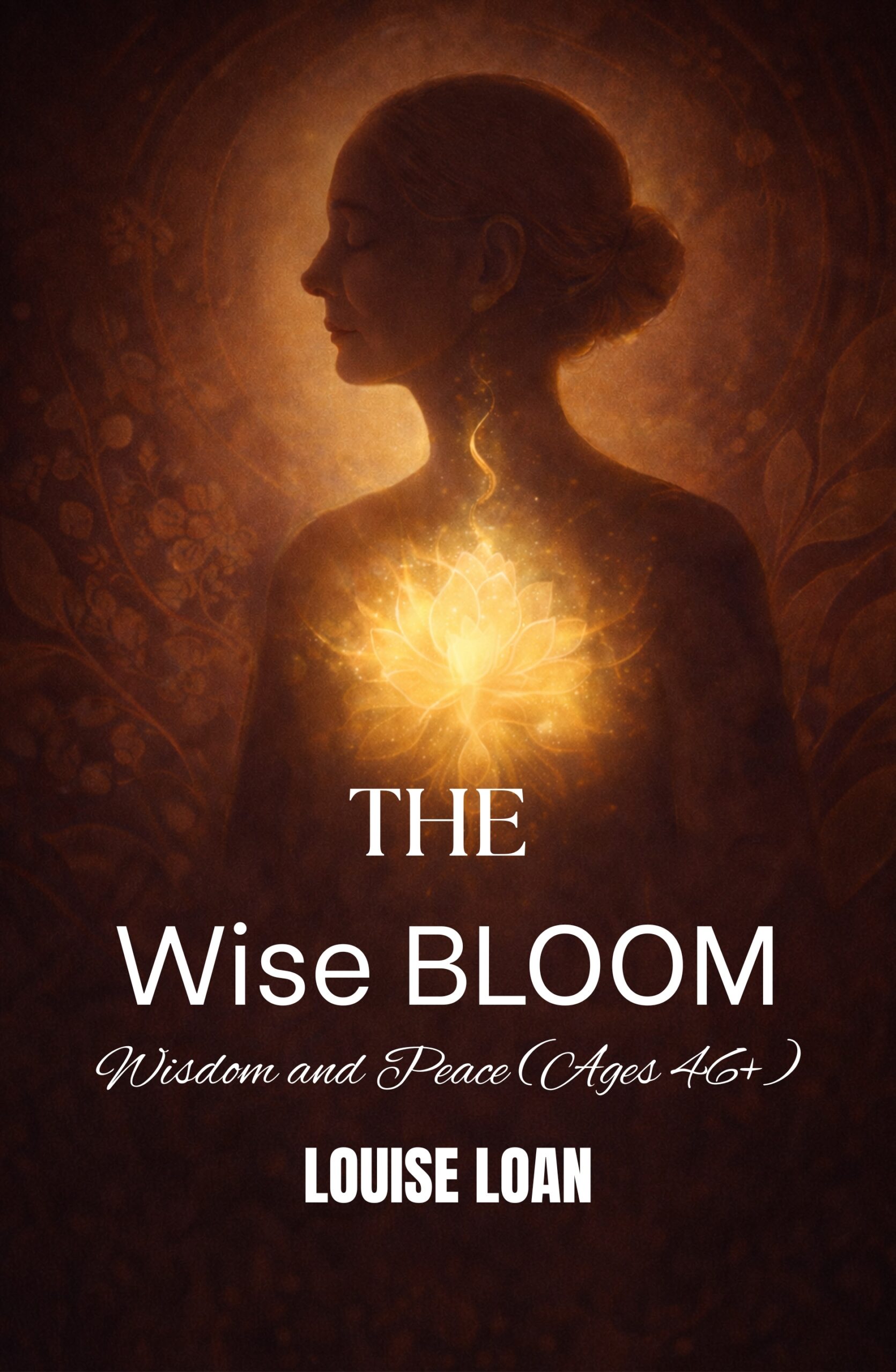 The Wise Bloom: Wisdom and Peace (Ages 46+) 1 The Wise Bloom600